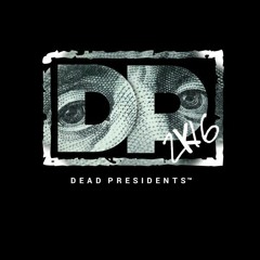 Dead Presidents™