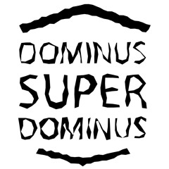 Dominus Super Dominus