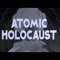 ATOMIC HOLOCAUST