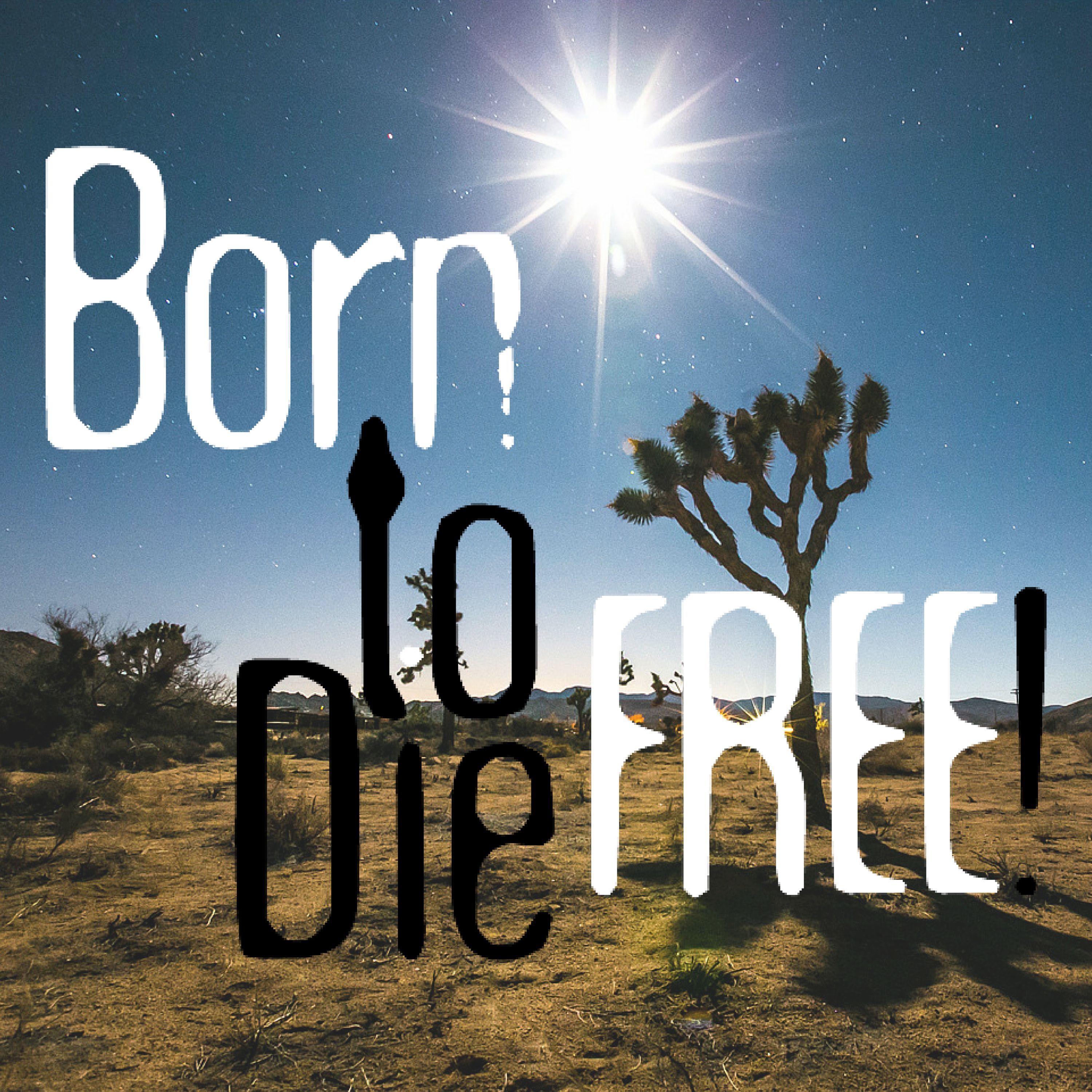 Born to Die Free
