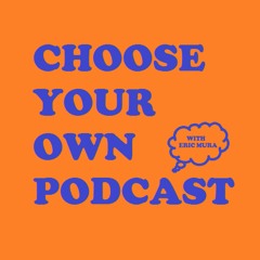 Choose Your Own Podcast