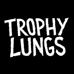 Trophy Lungs