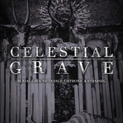 CELESTIAL GRAVE