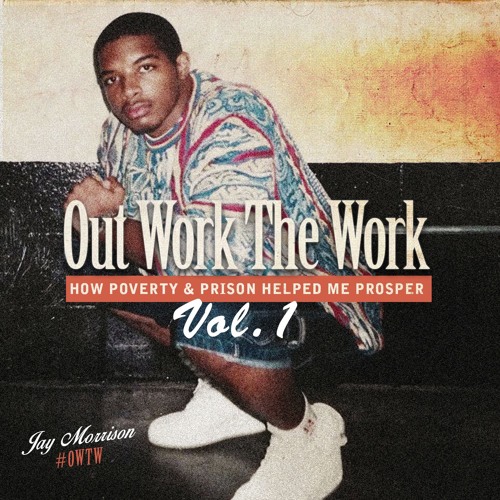 Jay Morrison: "Out Work The Work" Vol 1’s avatar