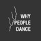 Whypeopledance?