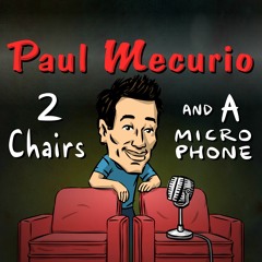 Paul Mecurio - 2 Chairs And A Microphone