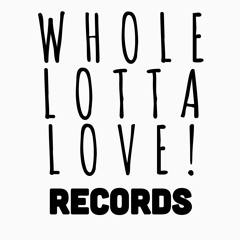 Whole Lotta Love! Records(JPN)