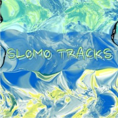 Slomo Tracks