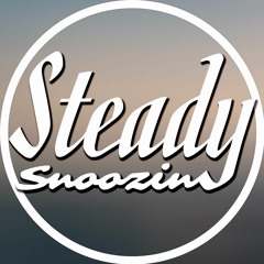 Steady Snoozin