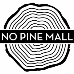NO PINE MALL