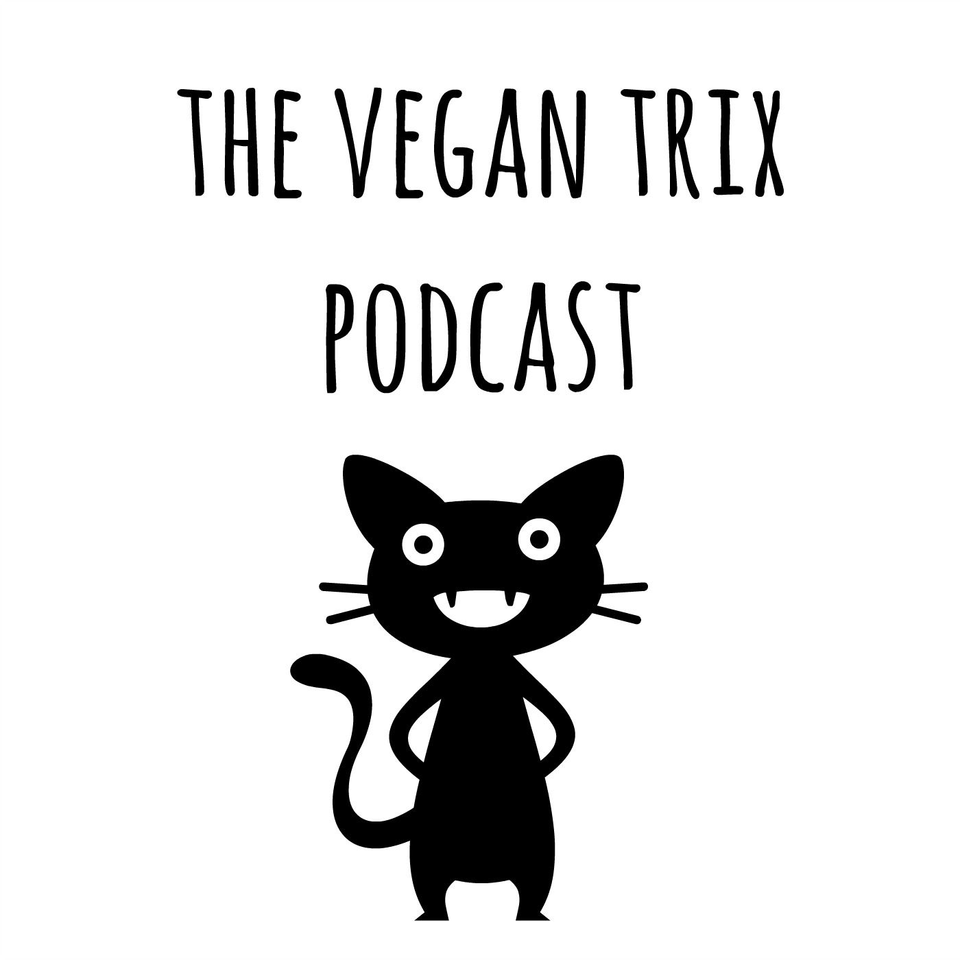 The Vegan Trix Podcast