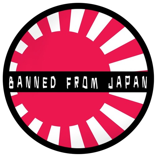 Stream Banned From Japan music Listen to songs, albums, playlists for