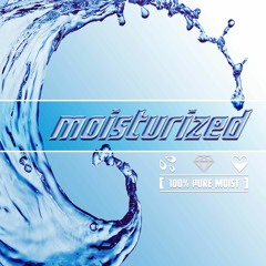 moisturized