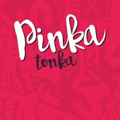 PINka TONka