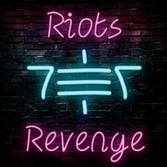 Riots & Revenge