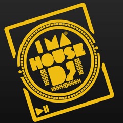 I MA HOUSE DJ