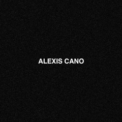 ALEXIS CANO