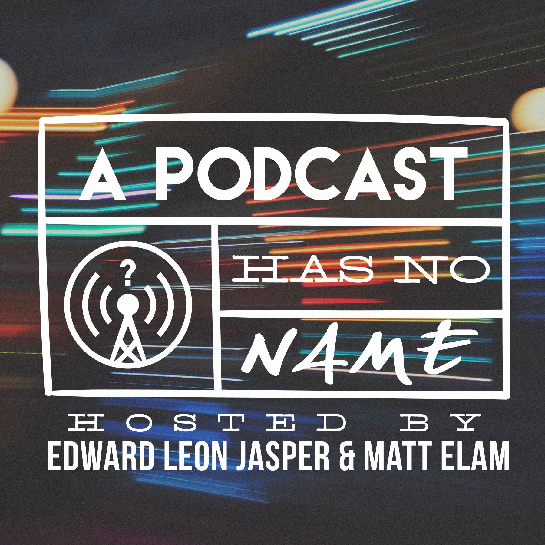 A Podcast Has No Name