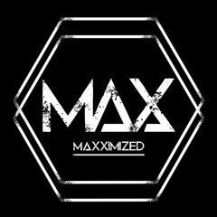 Maxximized