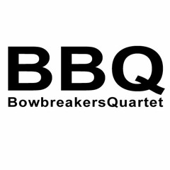 BBQ - BowbreakersQuartet