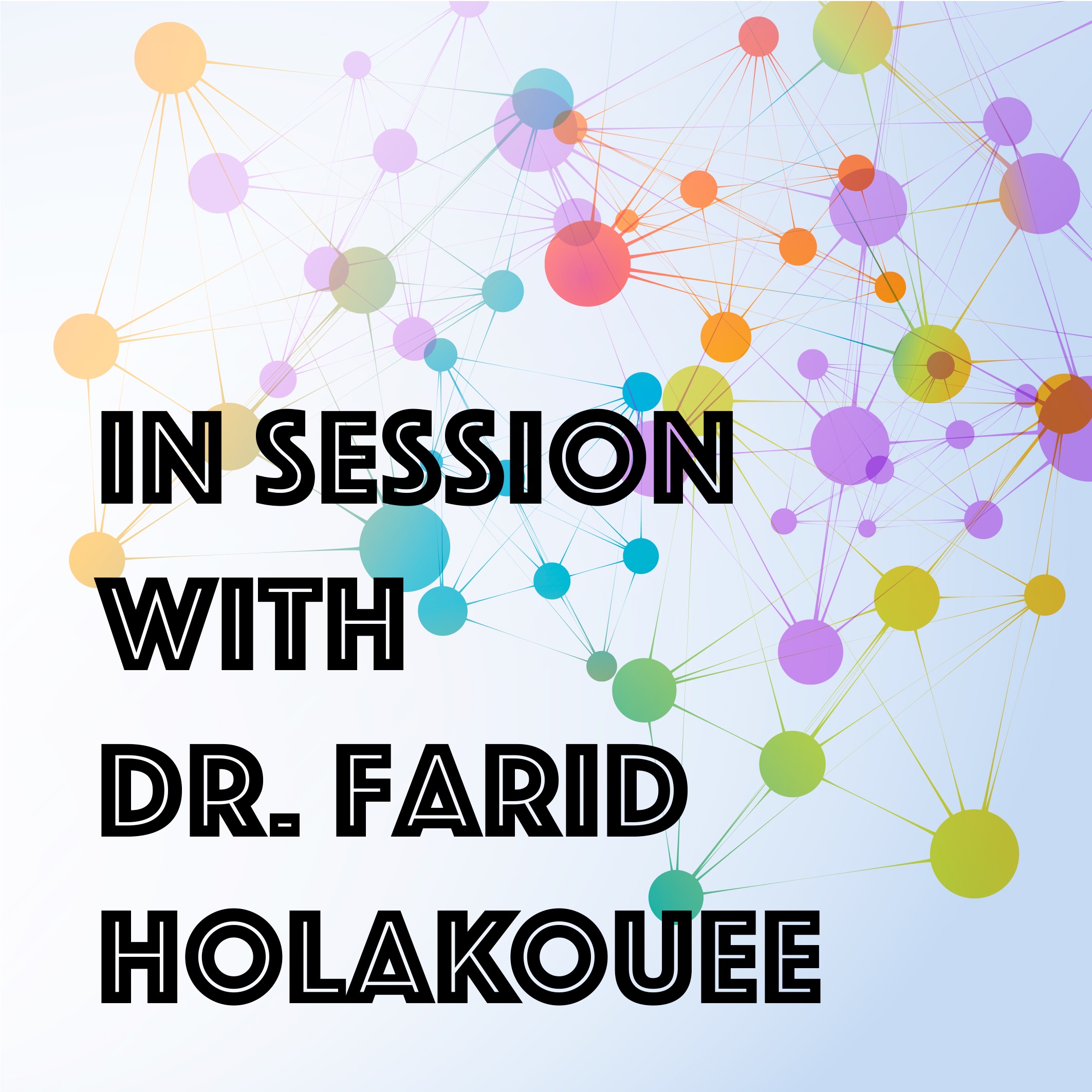 Dr. Farid Holakouee 1 In Session with Dr. Farid Holakouee