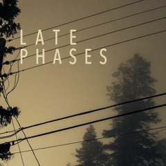 Late Phases