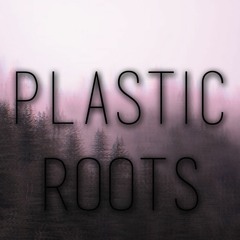 Plastic Roots
