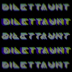 DILETTAUNT