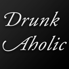 DrunkaholicOfficial