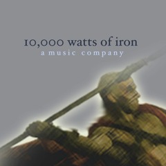 10,000 Watts of Iron