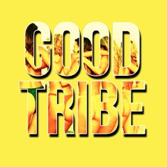 GOOD TRIBE