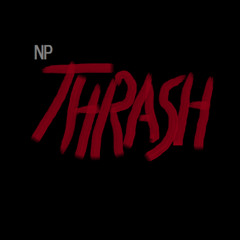 NP Thrash