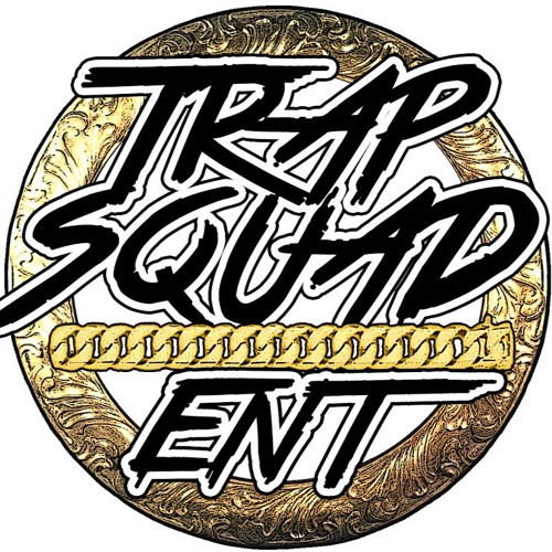 Stream Trap Squad Entertainment music | Listen to songs, albums ...