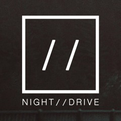 NIGHT // DRIVE