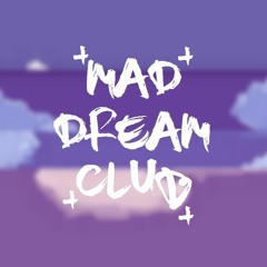 Mad Dream Club