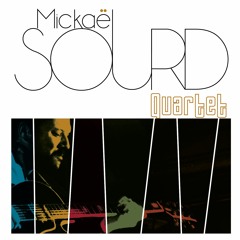 Mickael Sourd Quartet