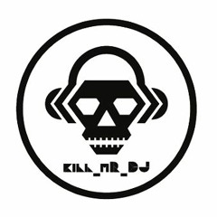 Kill_mR_DJ mashups