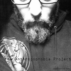 The Anthropophobia Project