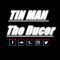 tinmantheducer