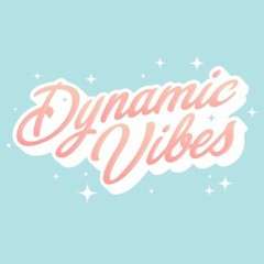 DYNAMIC VIBES