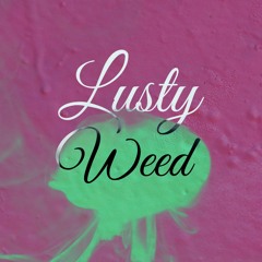 Lusty Weed