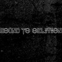 BOUND TO OBLIVION