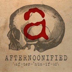 Afternoonified Podcast