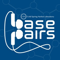 Base Pairs – a Cold Spring Harbor Lab podcast