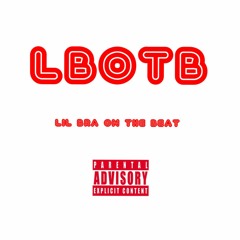 #LBOTB  (LilBraOnTheBeat)