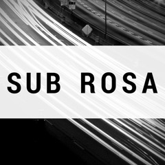 Sub Rosa