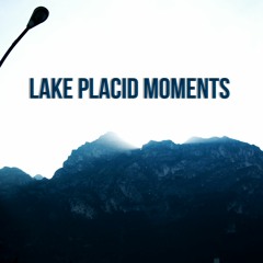 Lake Placid Moments