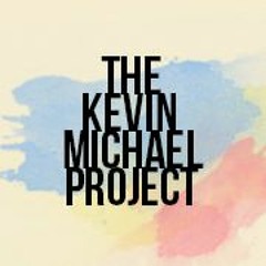 The Kevin Michael Project