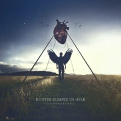 Hunter Dumped Us Here