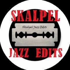 Skalpel Jazz Edits